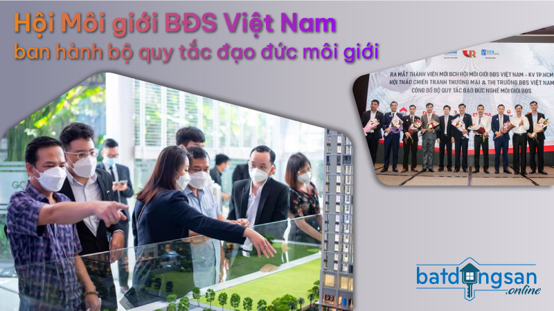Hội Môi giới Bất động sản Việt Nam ban hành bộ quy tắc đạo đức môi giới
